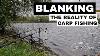 Blanking The Reality Of Carp Fishing