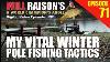 Will Raison S Vital Winter Pole Fishing Tactics